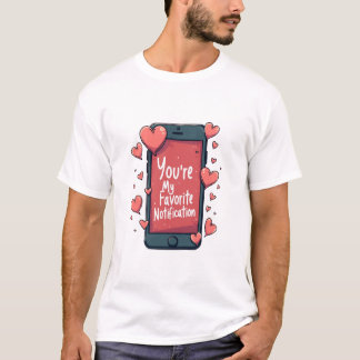 "Du är mitt favoritmeddelande" T-shirt