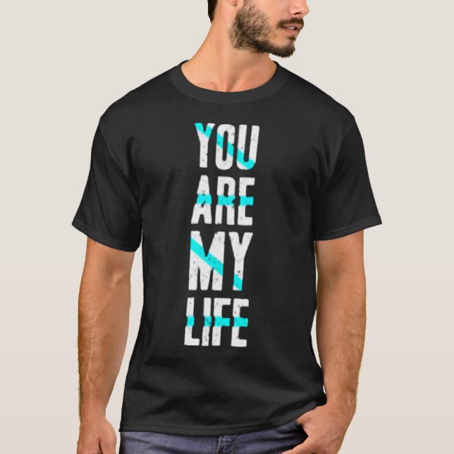 Du är mitt liv t shirt (Framsida)