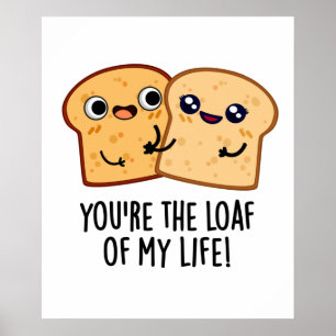 Du är mitt livs lilla Bread Pun. Poster