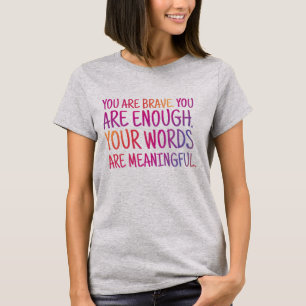 Du är Modig. Du är tillräckligt typografi T Shirt