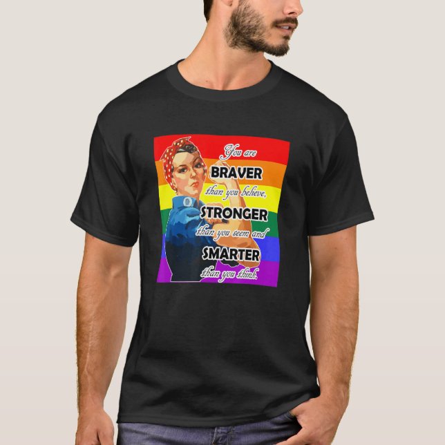 Du är Modigare smartare än Tänka LGB T Shirt (Framsida)