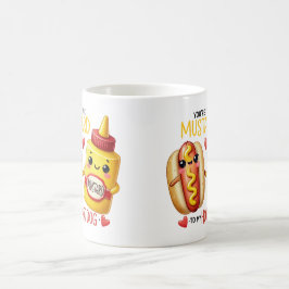 Du är Mustard till Min Hett Hund - Mugg