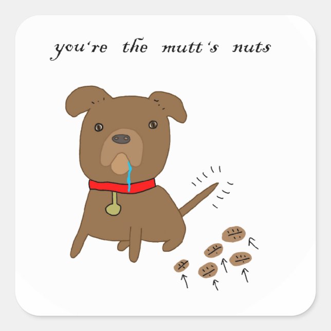 Du är Mutts Nöt Fyrkantigt Klistermärke (Framsida)