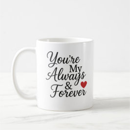 Du är My Always & Forever - Elegant Kärlek-citat Kaffemugg