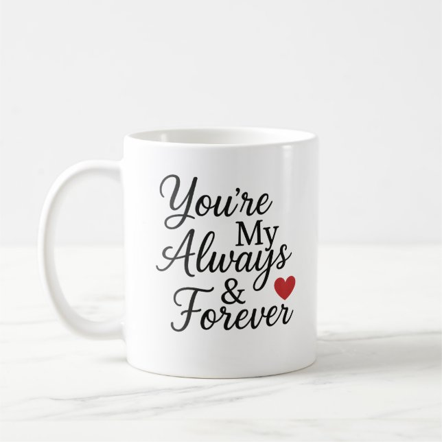 Du är My Always & Forever - Elegant Kärlek-citat Kaffemugg (Vänster)