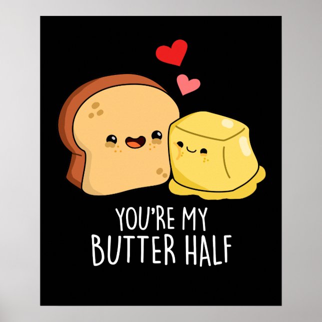 Du är My Butter-halvan-funny Toast Pun-Mörk BG Poster (Framsidan)