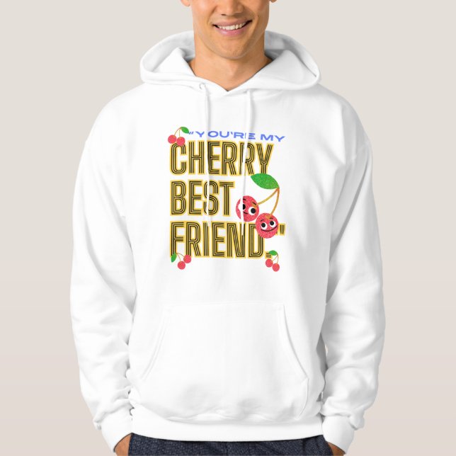 DU ÄR MY CHERRY BEST FRIEND HOODIE (Framsida)