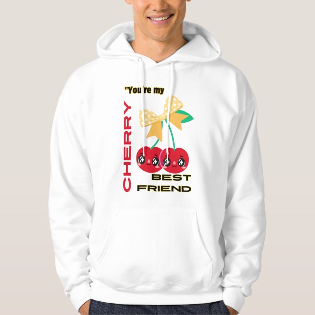 DU ÄR MY CHERRY BEST FRIEND HOODIE (Framsida)