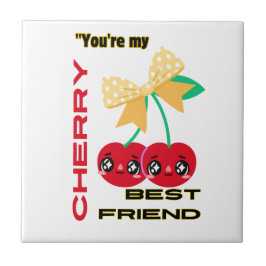 DU ÄR MY CHERRY BEST FRIEND KAKELPLATTA