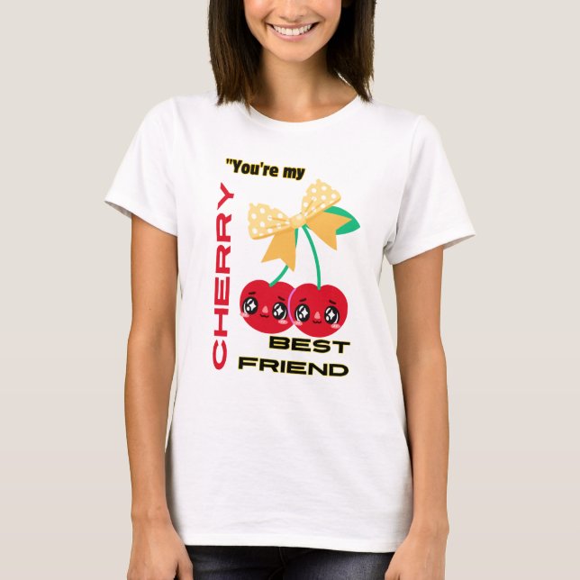 DU ÄR MY CHERRY BEST FRIEND T SHIRT (Framsida)