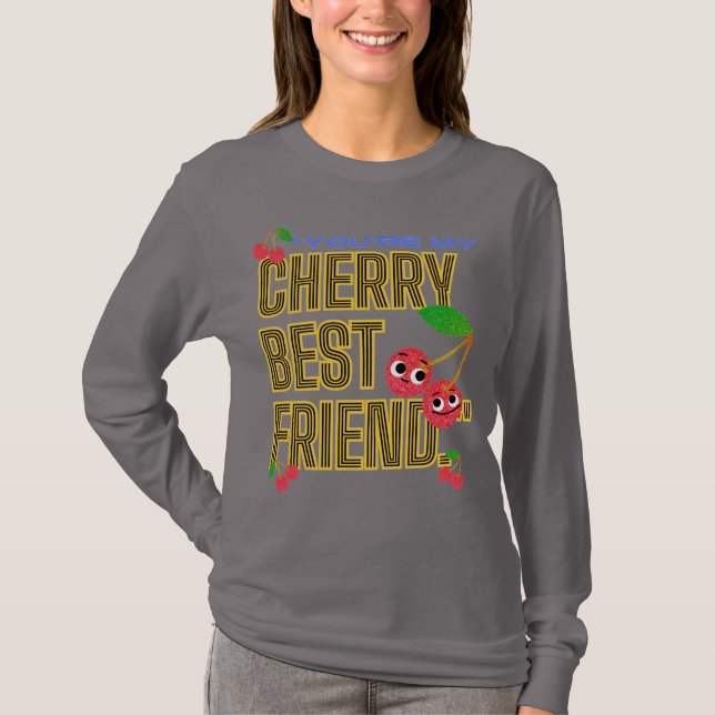 DU ÄR MY CHERRY BEST FRIEND T SHIRT (Framsida)