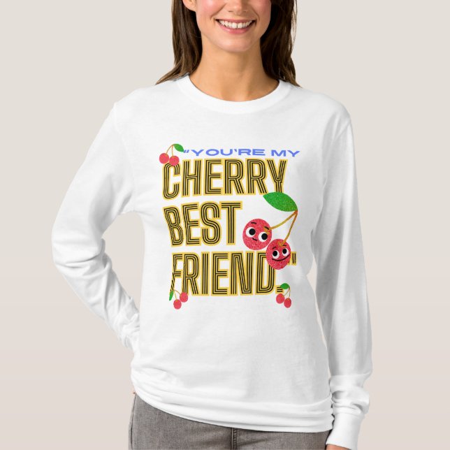 DU ÄR MY CHERRY BEST FRIEND T SHIRT (Framsida)
