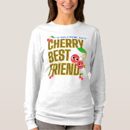 DU ÄR MY CHERRY BEST FRIEND T SHIRT