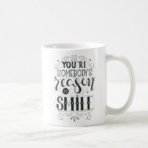 Du är någons orsak till Smile Mugg