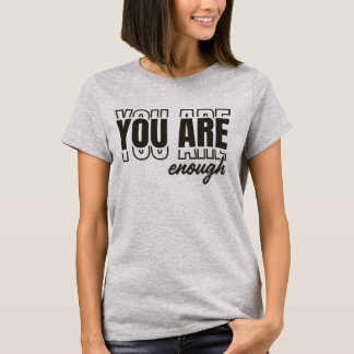 Du är nog med kvinnlig minimalistisk Stil T-shirt