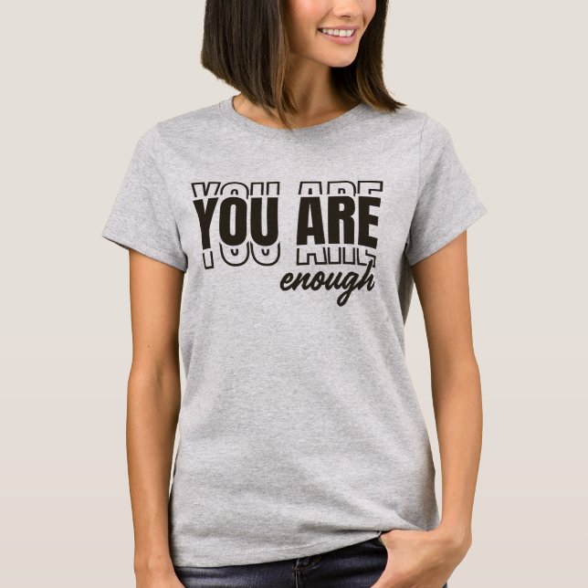 Du är nog med kvinnlig minimalistisk Stil T-shirt (Framsida)