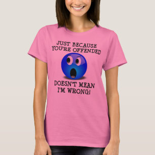 Du är Offrad Men Jag Har Inte Fel Rolig T-Shirt