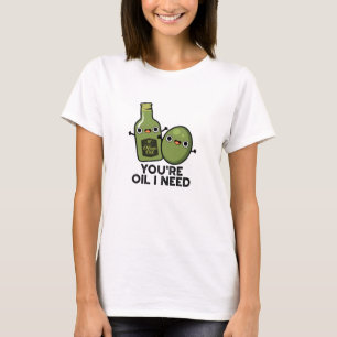 Du är Oil I Need Funny Olive Oil Pun T Shirt