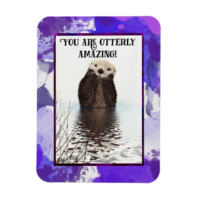 Du är Otterly Fantastisk Cute Pun med Sweet Otter Magnet (Vertikal)