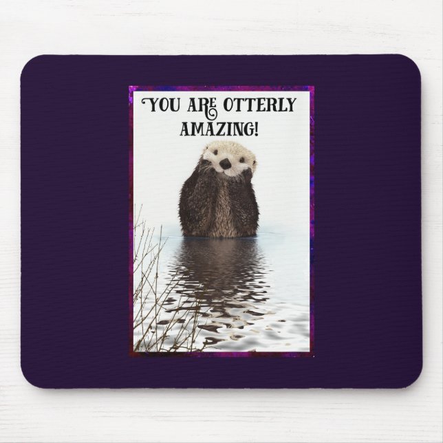 Du är Otterly Fantastisk Cute Pun med Sweet Otter Musmatta (Framsidan)