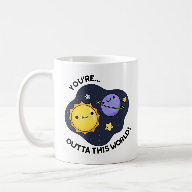 Du är Outta Denna världsberömda astronomi Pun Kaffemugg (Vänster)