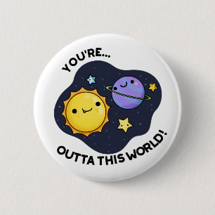 Du är Outta Denna världsberömda astronomi Pun Knapp