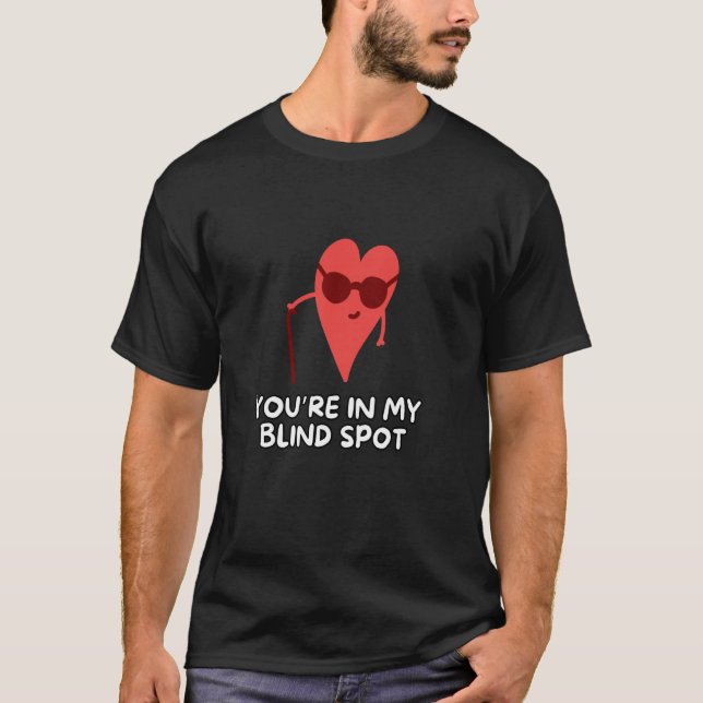 Du är på min Blind Spot T Shirt (Framsida)