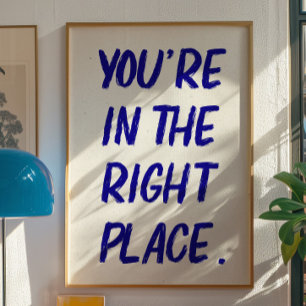 Du är på rätt plats Motivational Quote Print Poster