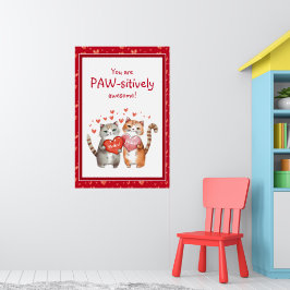 Du är Pawsitive Fantastisk Valentine Day Cat Poster
