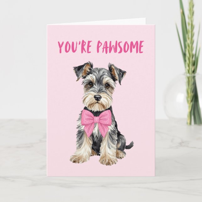 Du är Pawsome Mini Schnauzer Alla hjärtans dag-kor Helgkort (Framsida)