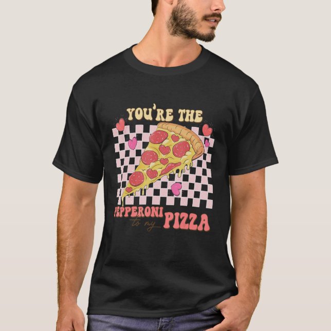 Du är pepparoni till min pizza Alla hjärtans dag T Shirt (Framsida)