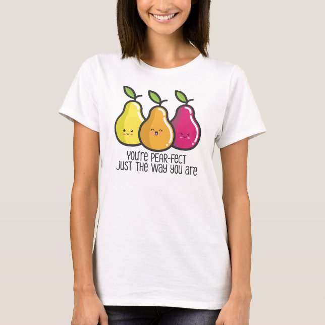 Du är Perfekt Pear Pun T Shirt (Framsida)