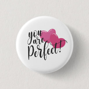 Du är Perfekt Valentine PIN-knapp Knapp