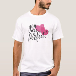 Du är Perfekt Valentine | T-Shirt