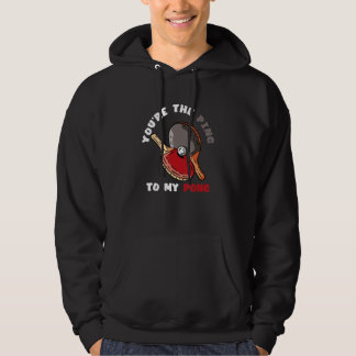 Du är ping till min pong Bordtennis paddel Sp Hoodie