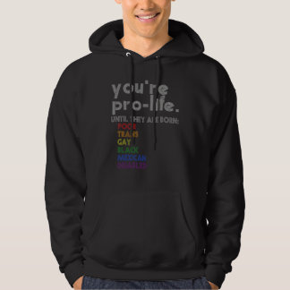 Du är pro life tills de föds fattiga transgay hoodie