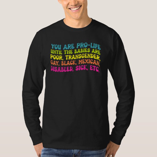 Du är pro life tills de föds fattiga transkillar t shirt (Framsida)