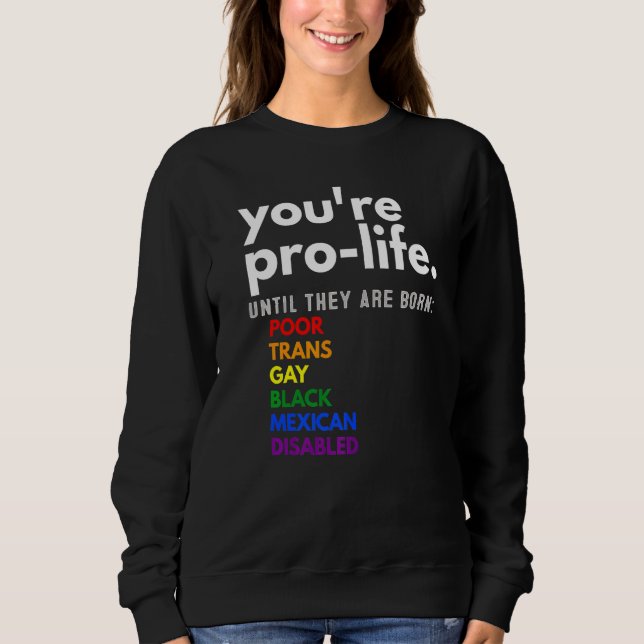 Du är pro-life tills de föds fattiga transkillar  t shirt (Framsida)