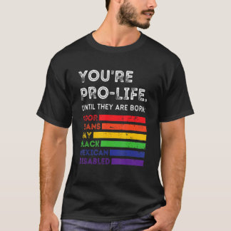 Du är pro life tills de föds fattiga transpersoner t shirt