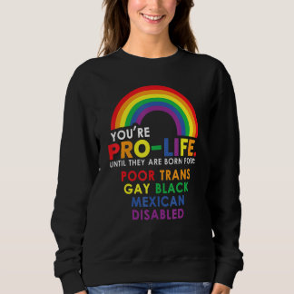 Du är pro life tills de föds fattiga transpersoner t shirt