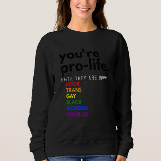 Du är pro-life tills de föds fattiga transpersoner t shirt