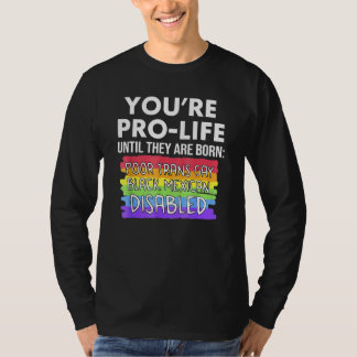 Du är pro-life tills de föds fattiga transpersoner t shirt