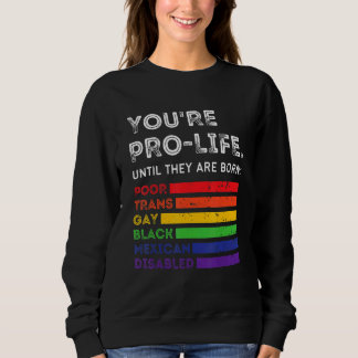 Du är pro-life tills de föds fattiga transpersoner t shirt