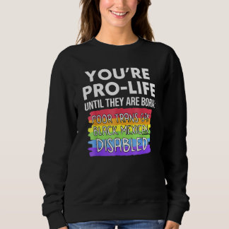 Du är pro-life tills de föds fattiga transpersoner t shirt