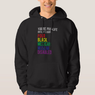 Du är pro-life tills det föds som fattig svart mex hoodie