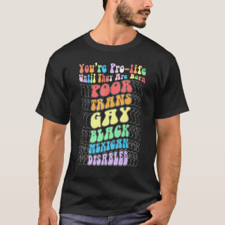 Du är proliv tills de föds fattiga transgay t shirt
