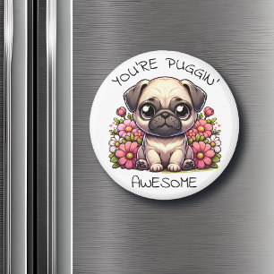 Du är Puggin i Fantastisk Cute Pug Pun Magnet