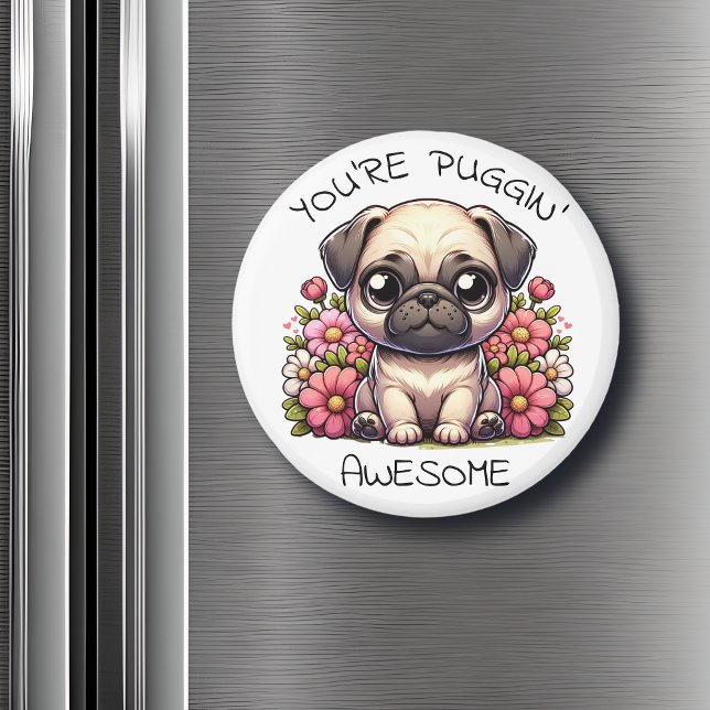 Du är Puggin i Fantastisk | Cute Pug Pun Magnet (Skapare uppladdad)
