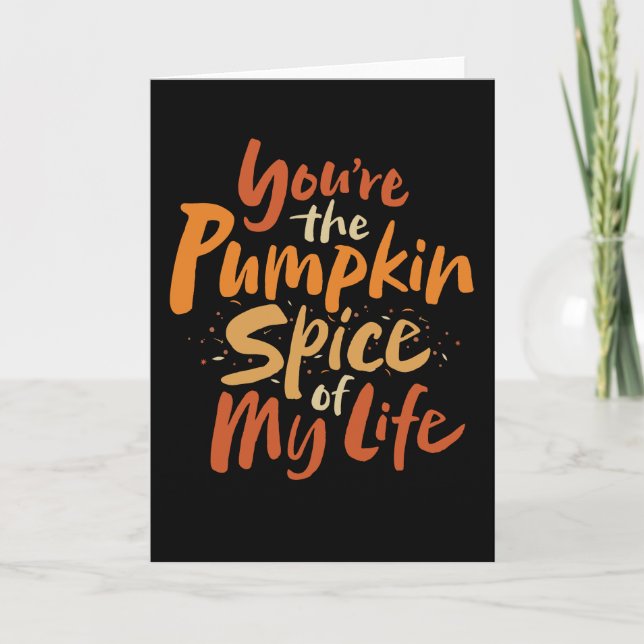 Du är Pumpkin Spice of My Life - Thanksgiving Helgkort (Framsida)
