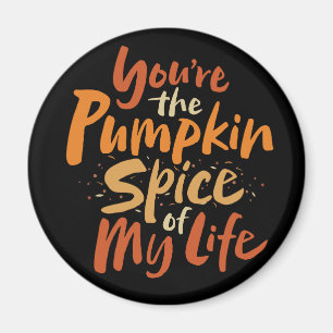 Du är Pumpkin Spice of My Life - Thanksgiving Magnet